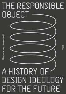 The Responsible Object – A History of Design Ideology for the Future