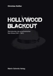 Hollywood Blackout - Sternstunden des amerikanischen Noir-Kinos 1941–1961