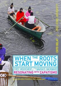 When the Roots Start Moving First Mouvement: To Navigate Backward Resonating with Zapatismo