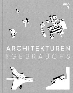 Architekturen des Gebrauchs. Die Moderne beider deutscher Staaten