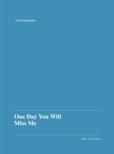 One Day You Will Miss Me