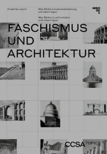 Faschismus und Architektur. Max Bächers Auseinandersetzung mit Albert Speer