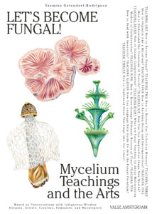 Let's Become Fungal! - Mycelium Teachings and the Arts