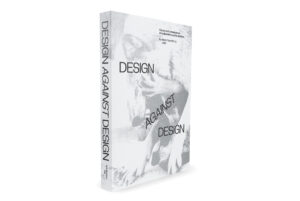 Design Against Design - Cause and consequence of a dissident graphic practice